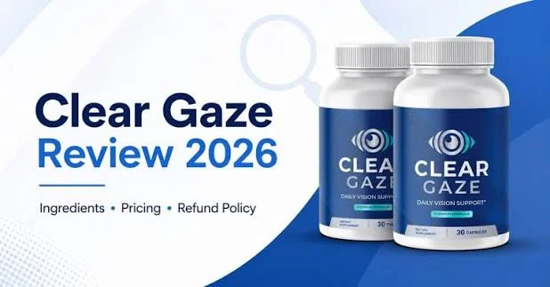 Clear Gaze Review 2026 — ingredients, pricing and refund policy overview